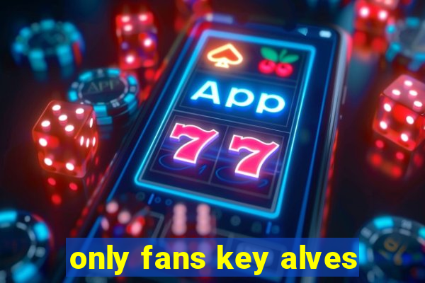 only fans key alves